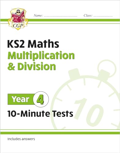 KS2 Year 4 Maths 10-Minute Tests: Multiplication & Division (CGP Year 4 Maths)